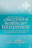 How To Become A Successful Healthcare Entrepreneur: For Doctors And Healthcare Professionals In Nigeria