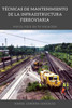 Tecnicas De Mantenimiento De La Infraestructura Ferroviaria (Spanish Edition)