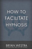 How To Facilitate Hypnosis
