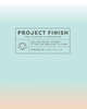 Project Finish: The Finisher'S Playbook
