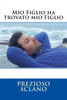 Mio Figlio Ha Trovato Mio Figlio (Italian Edition)