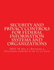 Security And Privacy Controls For Federal Information Systems And Organizations: Nist Sp 800-53 Revision 4 Including Updates As Of 01-22-2015