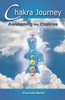 Chakra Journey: "Awakening The Chakras"