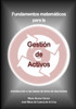Fundamentos Matematicos Para La Gestion De Activos: Introduccion A Las Bases De Toma De Decisiones (Spanish Edition)