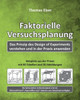 Faktorielle Versuchsplanung: Das Prinzip Des Design Of Experiments Verstehen Und In Der Praxis Anwenden (German Edition)
