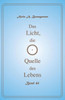 Das Licht, Die Quelle Des Lebens - Band 45 (German Edition)
