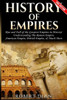 History Of Empires: Rise And Fall Of The Greatest Empires In History