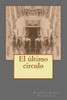 El Ultimo Circulo (Spanish Edition)