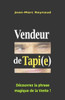 Vendeur De Tapi(E): Découvrez La Phrase Magique De La Vente ! (French Edition)