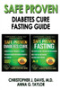 Safe And Proven Diabetes Cure & Fasting Guide: Safe Proven Diabets Cure And Fasting Guide - Scientifically Proven Diabetes Cure & Fasting Guide A-Z