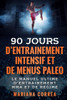 90 Jours D Entrainement Mma Intensif Et De Menus Paleo: Le Manuel Ultime D Entrainement Mma Et De Regime (French Edition)