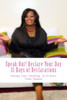 Speak Out! Declare Your Day 31 Days Of Declarations: 31 Days To Change Your Thinking