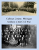 Calhoun County, Michigan: Soldiers In The Civil War