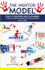 The Mentor Model: Tools To Building And Sustaining A Healthy Mentor-Mentee Relationship Long-Term