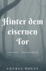 Hinter Dem Eisernen Tor: Ein Mann - Vier Gesichter (German Edition)