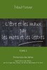 L'Être Et Les Maux Par Les Mots Et Les Lettres: Dictionnaire Des Lettres : Significations Des Lettres Par La Langue Des Oiseaux, Les Lettres Hébraïques Et Le Tarot (French Edition)