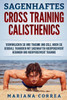 Sagenhaftes Cross Training Calisthenics: Verwirklichen Sie Ihre Traeume Und Ziele, Indem Sie Ueberall Trainieren Mit Sagenhaften Koerpergewicht Uebungen Und Koerpergewicht Training (German Edition)