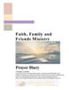 Faith, Family And Friends Ministry Prayer Diary (Faith, Family And Friends Prayer Diary)