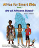 Africa For Smart Kids - Book 3: Are All Africans Black? (My School Of Africa) (Volume 3)