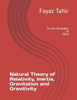 Natural Theory Of Relativity, Inertia And Gravitation And Gravitivity: On The Shoulders Of Tahir