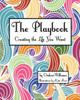 The Playbook: Creating The Life You Want
