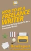 How To Be A Freelance Writer