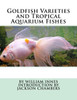 Goldfish Varieties And Tropical Aquarium Fishes