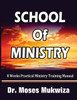 School Of Ministry: 8 Weeks Practical Ministry Training Manual