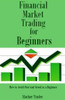 Financial Market Trading For Beginners: How To Avoid Fear And Greed As A Beginner