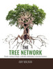 The Tree Network: Master Creating Strategic, Profitable Relationships To Increase Business