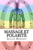Massage Et Polarité: Equilibre Corps- Émotions-Mental (French Edition)