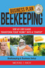 Business Plan: Beekeeping: Step-By-Step Guide: Transform Your "Hobby" Into A "Startup" - Beekeeping & Business Setup
