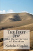 The First Jew: The Resurrection Of Abraham