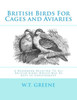 British Birds For Cages And Aviaries: A Handbook Relating To All British Birds Which May Be Kept In Confinement