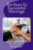 The Keys To Successful Marriage: Making Marriage Work