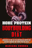 Hohe Protein Bodybuilding Diat: Erreichen Sie Ihre Besten Bodybuilder Korper Mit Leckerer Nahrung Von Hohem Protein Gehalt (German Edition)