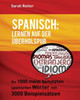 Spanisch: Lernen Auf Der Uberholspur: Die 1000 Meist Benutzten Spanischen Wörter Mit 3000 Beispielsätzen. (German Edition)