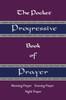 The Pocket Progressive Book Of Prayer: Morning Prayer Evening Prayer Night Prayer