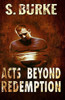 Acts Beyond Redemption (Unintended Consequences)