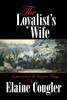 The Loyalist'S Wife (The Loyalist Trilogy Plus)