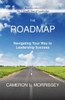 The Roadmap: Navigating Your Way To Leadership Success