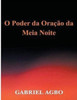 O Poder Da Oração Da Meia-Noite (Portuguese Edition)
