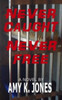 Never Caught. Never Free.