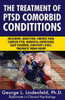 The Treatment Of Ptsd Comorbid Conditions: Including: Addiction; Chronic Pain; Complex Ptsd; Dementia; Depression; Sleep Disorder; Survivor'S Guilt; Traumatic Brain Injury