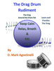 The Drag Drum Rudiment: The Drag Around The Drum Set (Drum Rudiments)