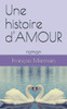 Une Histoire D'Amour: Roman (French Edition)