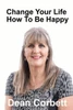 Change Your Life How To Be Happy