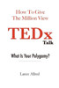 How To Give The Million View Tedx Talk: What Is Your Polygamy?