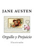 Orgullo Y Prejuicio: Ilustrado (Spanish Edition)