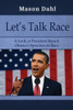 Let'S Talk Race: A Look At President Barack ObamaS Speeches On Race